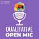 The Qualitative Open Mic