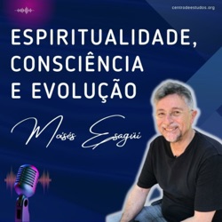 130. A Projeção Astral e suas infinitas possibilidades - Parte 2