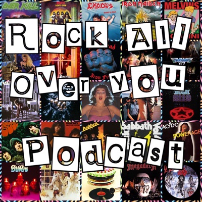 Rock All Over You Podcast Rock All Over You Podcast
