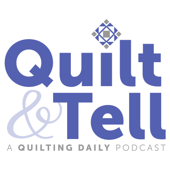 Quilt & Tell - Quilting Daily