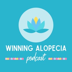 Winning Alopecia Podcast