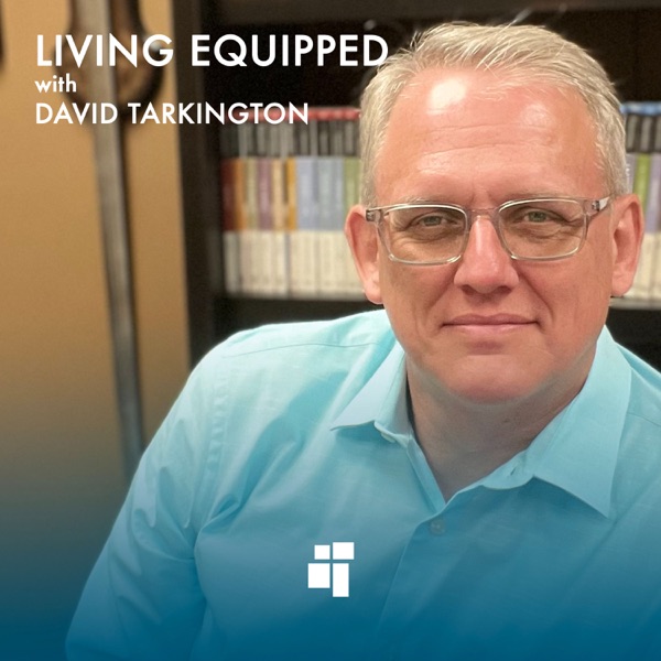 Living Equipped with David Tarkington