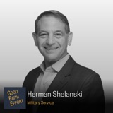 Herman Shelanski - Military Service Ep. 76