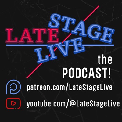 Late Stage Live: The Podcast