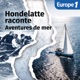 Aventures de mer, une série Hondelatte raconte