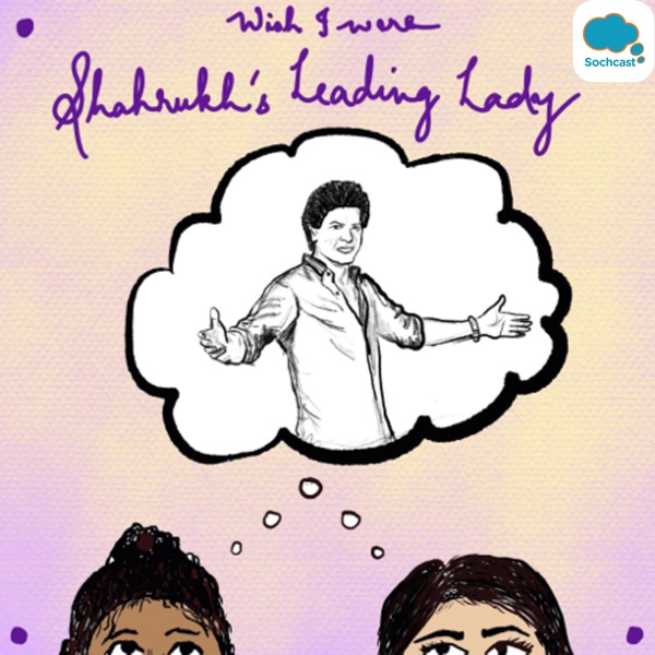 Wish I Were Shahrukh’s Leading Lady