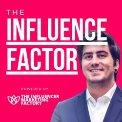 The Influence Factor by The Influencer Marketing Factory