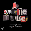 My Favorite Murder with Karen Kilgariff and Georgia Hardstark - Exactly Right Media – the original true crime comedy network