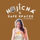 Hojicha & Safe Spaces