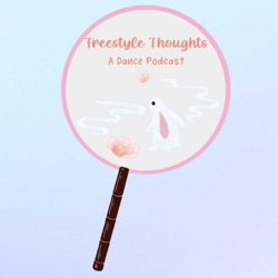 Freestyle Thoughts, a Dance Podcast