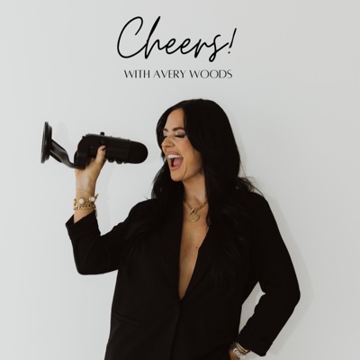 CHEERS! with Avery Woods:Avery Woods