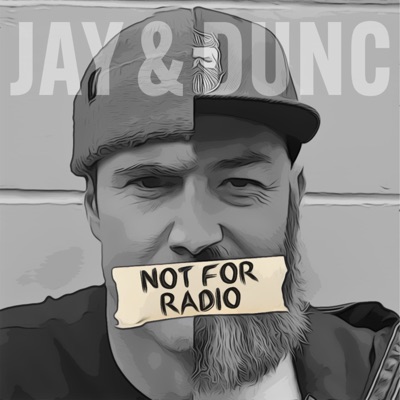 Not For Radio:rova | Jay & Dunc