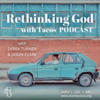 Rethinking God with Tacos Podcast - Jason Clark
