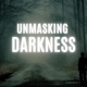 Unmasking Darkness