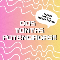 DOS TONTAS POTENCIADAS!!