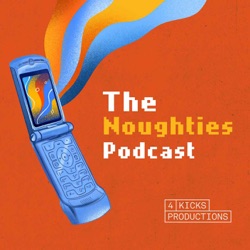 Coming soon: The Noughties Podcast