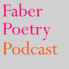 Faber Poetry Podcast - Faber Poetry Podcast
