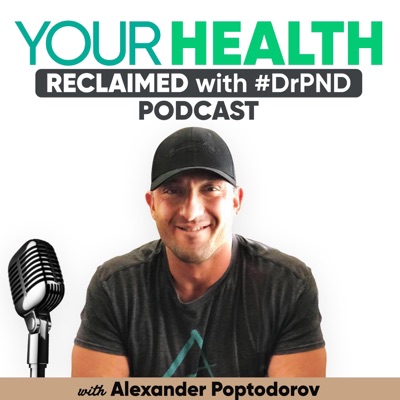 Your Health Reclaimed with #DrPND