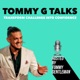 Tommy G Talks