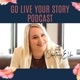 Go Live Your Story Podcast