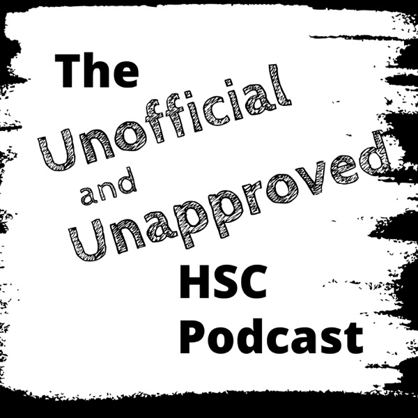 The Unofficial and Unapproved HSC Podcast cover