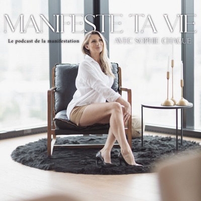 Manifeste ta vie avec Sophie Chague:Sophie Chague