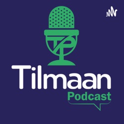 Tilmaan Podcast