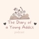 The Diary of a Young Addict