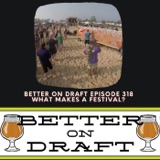 What Makes A Festival? | Better on Draft 318