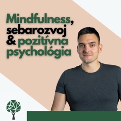 Mindfulness, sebarozvoj a pozitívna psychológia