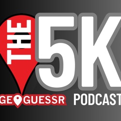 The 5K GeoGuessr Podcast