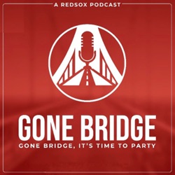 Gone Bridge- A Red Sox Podcast 