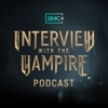 The AMC+ Interview with the Vampire Podcast - AMC+