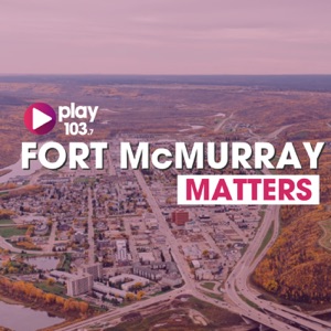 Fort McMurray Matters on play 103.7