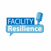 Facility Resilience: The Facilities Management & Business Continuity Podcast - Facility Executive