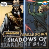 532 - Shadows of Starlight #1-2 Breakdown