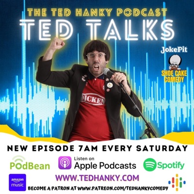 ‘Ted Talks‘ - The Ted Hanky Podcast