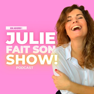 Julie Fait Son Show !