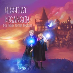 Missetat begangen - Der Harry Potter Podcast