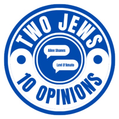 Two Jews, 10 Opinions Two Jews, 10 Opinions