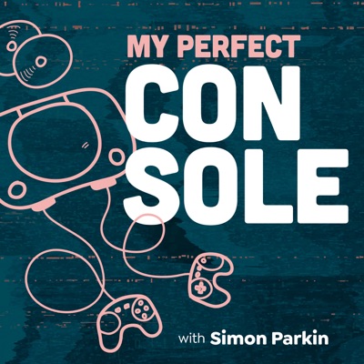My Perfect Console with Simon Parkin:Simon Parkin