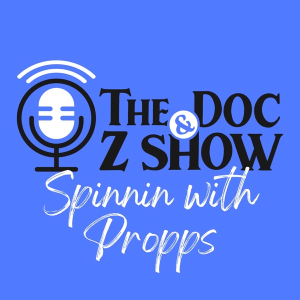 The Doc & Z Show: Spinnin with Propps Image