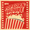 Popcorn Culture - BFM Media
