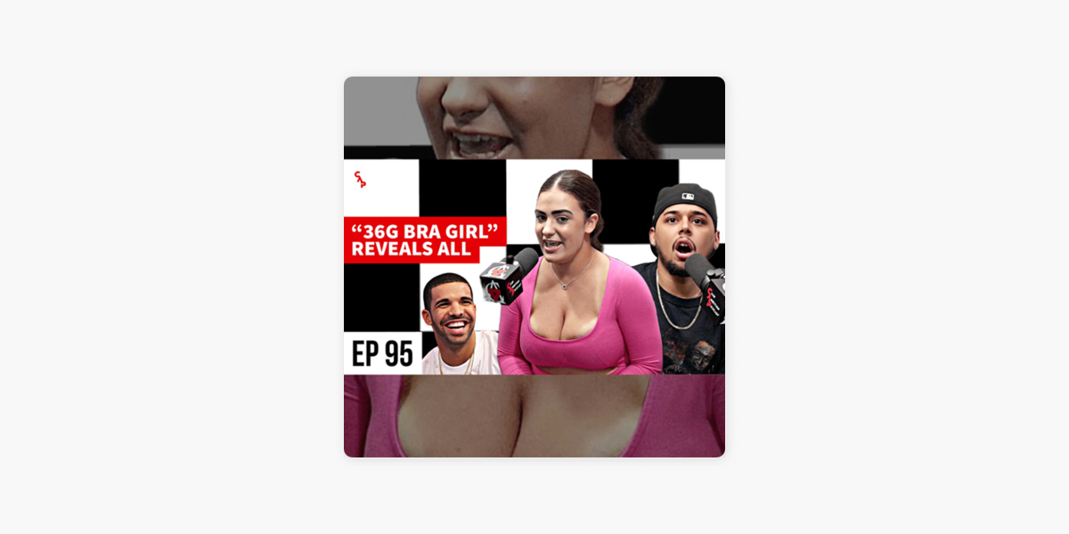 Club Ambition Podcast: Episode 95  The Girl That Threw A 36G Bra At Drake  Explains Everything on Apple Podcasts