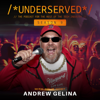 Underserved - Andrew Gelina