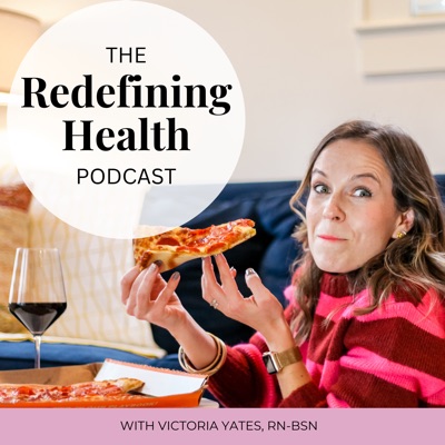 Redefining Health Podcast:Victoria Yates