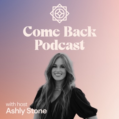 Come Back Podcast:Ashly Stone
