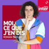 Roman Doduik, moi ce que j'en dis - France Inter