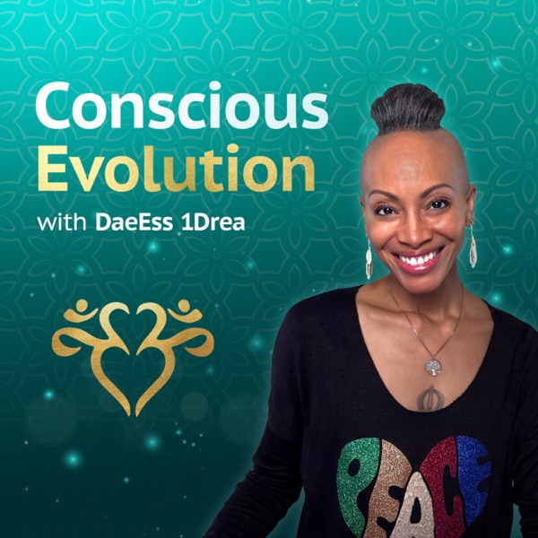 Conscious Evolution with DaeEss 1Drea Integrative MD + Psychedelic Therapist (fka Dr. Andrea)