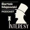Interesy: podcast Majewskiego - Bartosz Majewski
